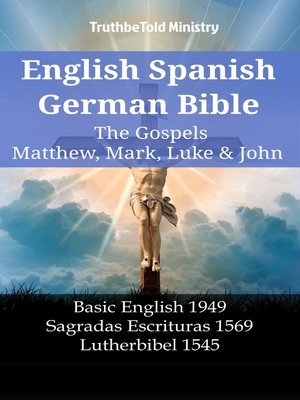 cover image of English Spanish German Bible--The Gospels V--Matthew, Mark, Luke & John